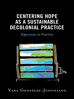 cover image of Centering Hope as a Sustainable Decolonial Practice